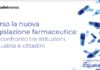 Farmaceutica: Testo unico, online il digital talk con i protagonisti della riforma