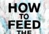 Non solo petrolio. How to Feed the Planet, il documentario che racconta la guerra per le risorse alimentari